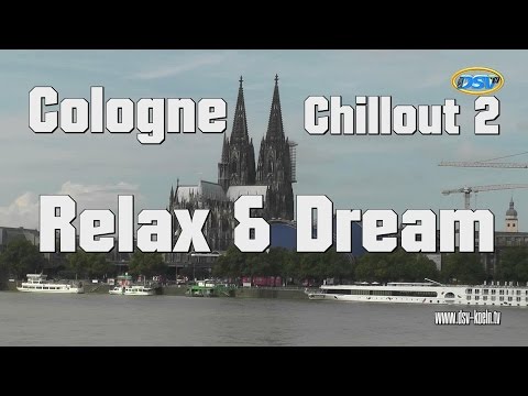 Beautiful Summer in Cologne (Chillout Music - Chill, Dream and Relax)