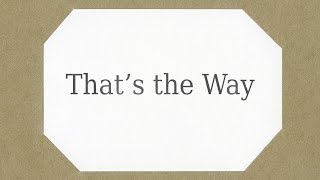 That&#39;s the Way - Rex and the Acoustic Humans