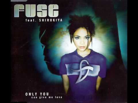 Fuse feat. Shirokiya - Only You Can Give Me Love