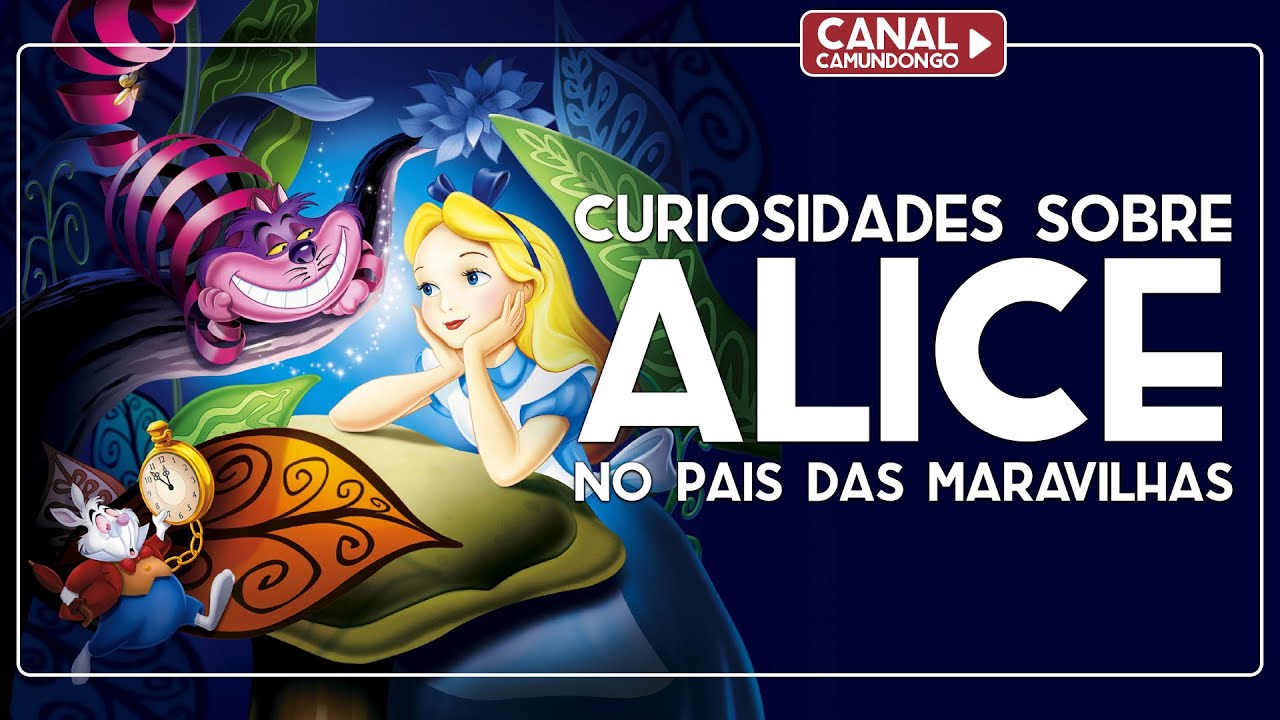 Curiosidades sobre Alice no País das Maravilhas | O Camundongo