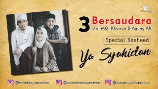 Download lagu 3 Bersaudara Ya Syahidan... mp3