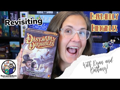 Ryan and Bethany review Dastardly Dirigibles!