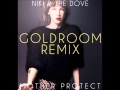 Niki & The Dove - Mother Protect (Goldroom ...