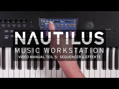 KORG NAUTILUS - Video Manual (Deutsch) - Teil 5: Sequencer & Effekte