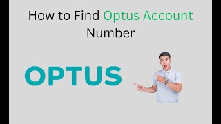 How to Find Optus Account Number
