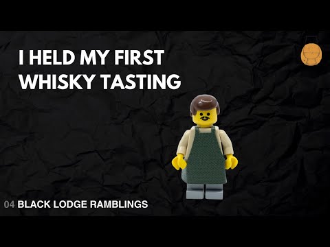 I HELD MY FIRST WHISKY TASTING - Black Lodge Ramblings