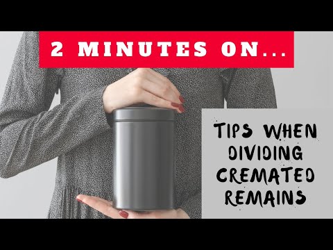 Tips When Dividing Cremated Remains? Just Give Me 2 Minutes