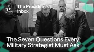 Thumbnail for The Seven Questions Every Military Strategist Must Ask | The President’s Inbox
