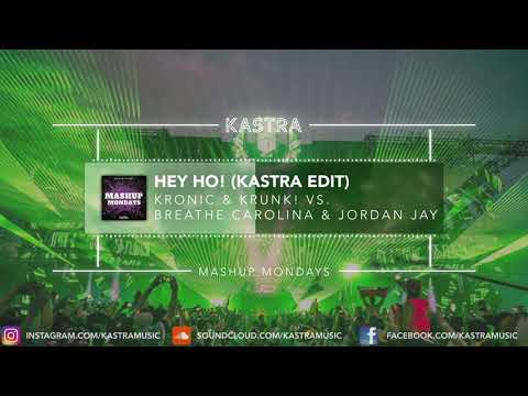 Kronic x Krunk - Hey Ho! (Kastra Edit) | MASHUP MONDAY