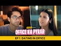 Office Ka Pyaar Web Series EP 01 Dating In Office Alright