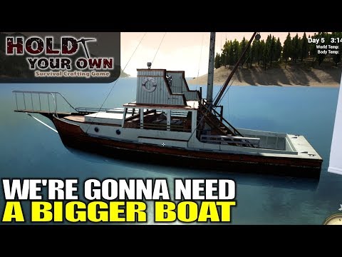 WE'RE GONNA NEED A BIGGER BOAT | Hold Your Own | Let's Play Gameplay | S03E05
