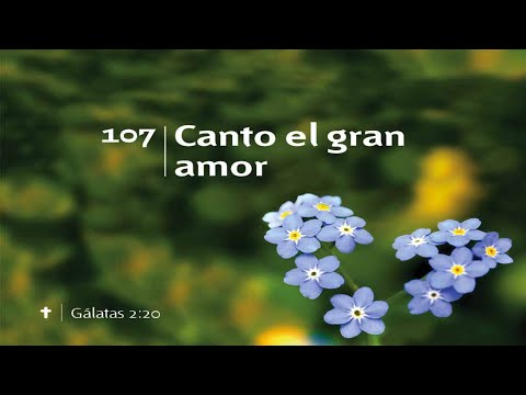 Canto el gran amor | Himno #107 Himnario Adventista