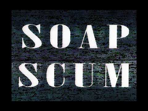 Rinse & Repeat - Soap Scum
