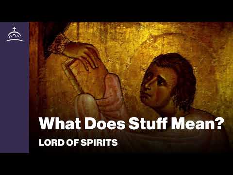 Lord of Spirits - What Does Stuff Mean? [Ep. 79]