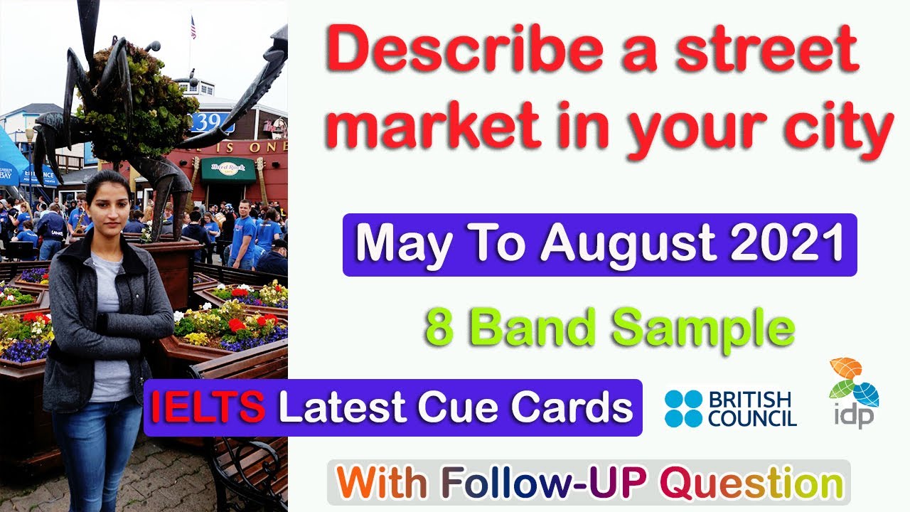 Describe a street market in your city | May to August Cue Card 2021 | 8 Band Sample
