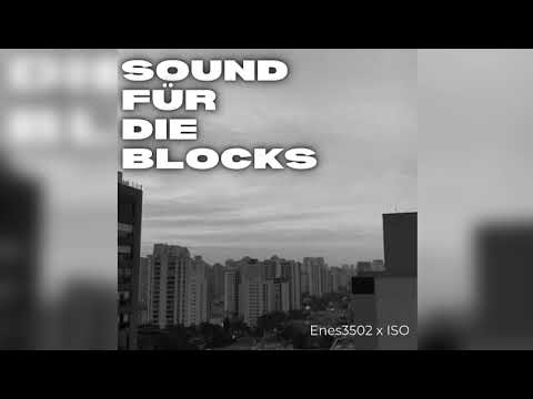 Enes3502 X ISO - SOUND FÜR DIE BLOCKS