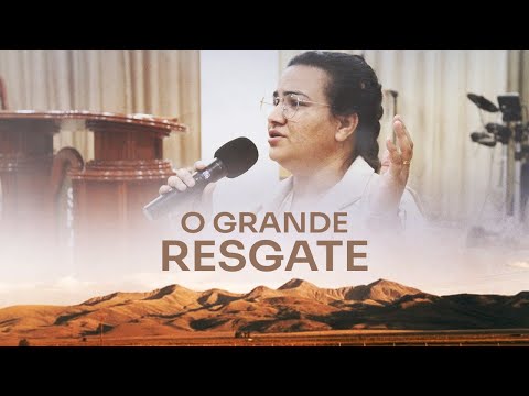 O Grande Resgate - Tabernáculo Redenção