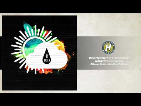 With Confidence - Here For Nothing (Static Image Video)