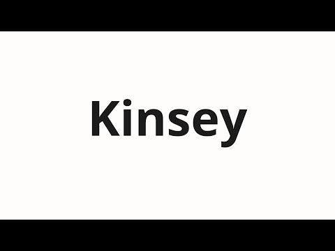 How to pronounce Kinsey