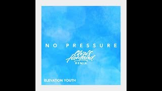 Elevation Youth - No Pressure (Chris Howland RMX)