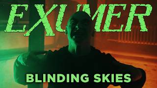 Blinding Skies - Exumer