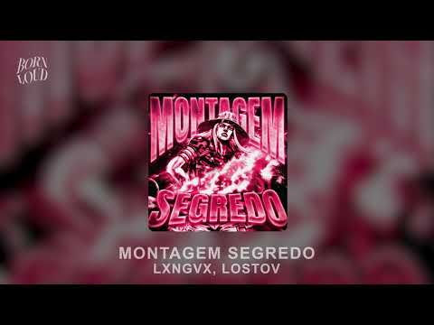 MONTAGEM SEGREDO - LXNGVX, LOSTOV