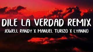 Jowell &amp; Randy, Manuel Turizo, Lyanno - Dile La Verdad Remix (Letra)