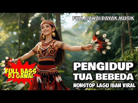 PENGIDUP TUA BEBEDA | DJ REMIX FULL BASS | DAYAK IBAN