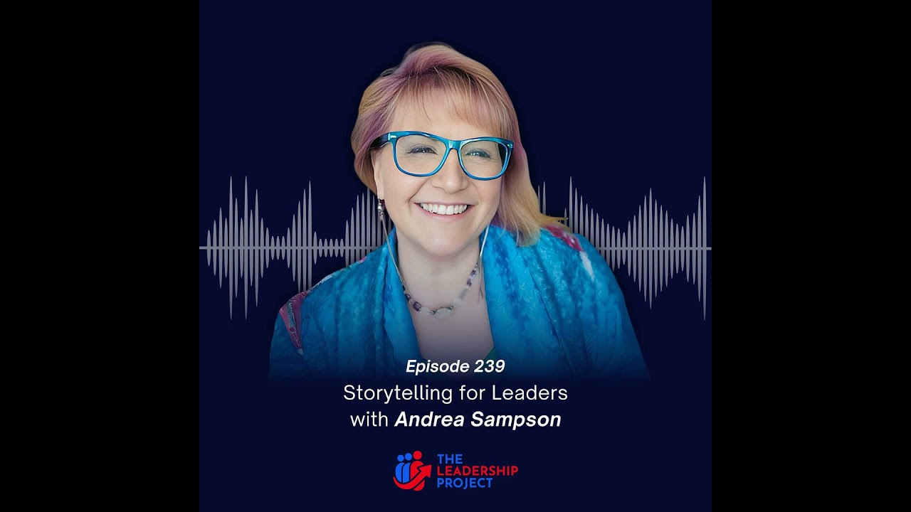 239. Storytelling for Leaders with Andrea Sampson