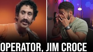 Jim Croce's Operator DESTROYS me (Reaction!)
