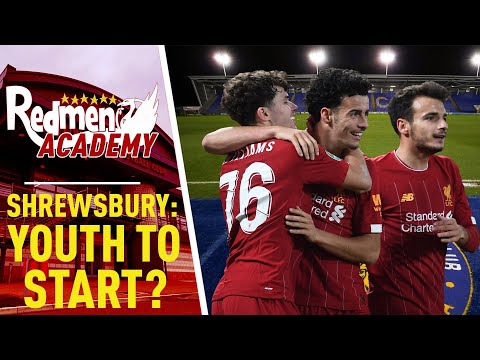Shrewsbury v Liverpool| Youth To Start?