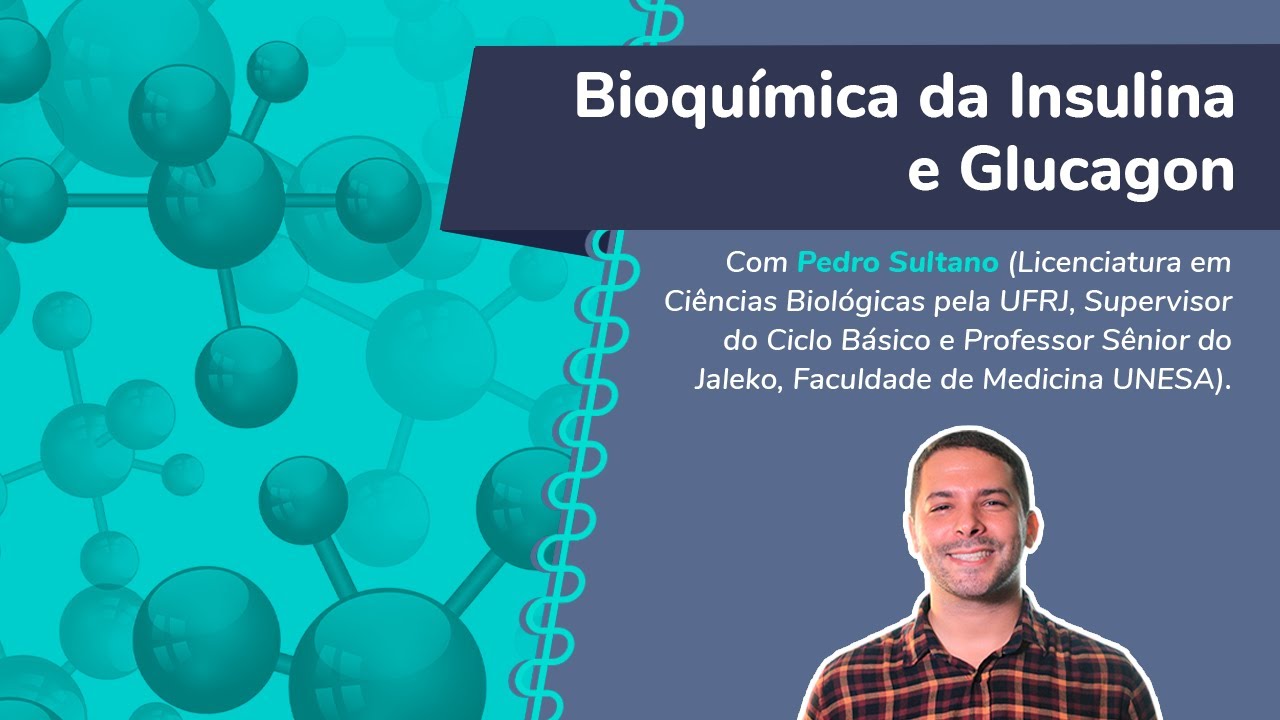 LIVE - Bioquímica da Insulina e Glucagon com Pedro Sultano
