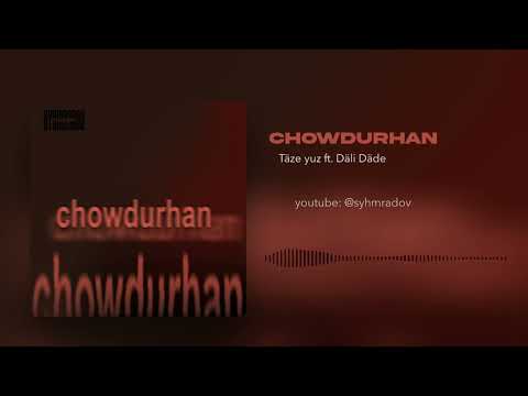 Taze yuz x Dali Dade - Chowdurhan (telegram: @syhmyradov) 
