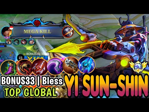 YI SUN SHIN BEST BUILD IN 2023 | TOP GLOBAL YI SUN SHIN BONUS33 | Bless - MOBILE LEGENDS