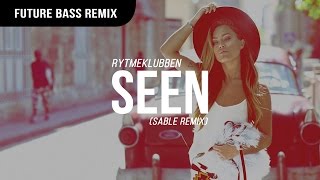 Rytmeklubben - Seen (Sable Remix)