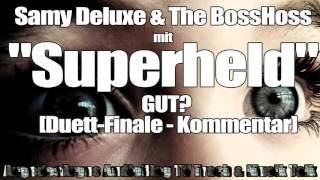 Samy Deluxe &amp; The BossHoss mit &quot;Superheld&quot; GUT? [Duett-Finale - Kommentar]