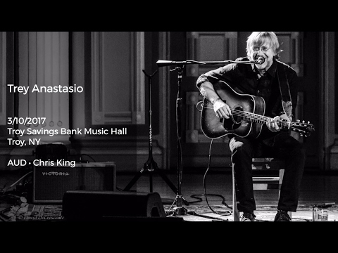 Trey Anastasio Live at Troy Savings Bank Music Hall, Troy, NY - 3/10/2017 Full Show AUD