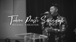 Download lagu Michael Panjaitan - Tuhan Pasti Sanggup mp3