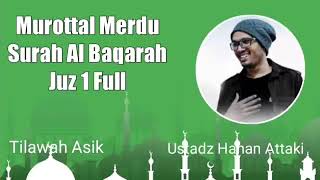 Download lagu Murottal Merdu Surah Al Baqarah Full Ust Hanan Attaki Lc mp3 Download lagu Murottal Merdu Surah Al Baqarah Full Ust Hanan Attaki Lc mp3