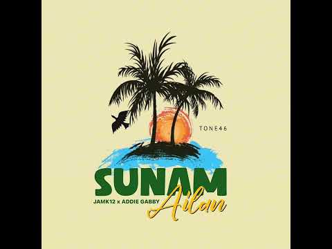 Sunam Ailan(2023)Jamk12 x Addie Gabby(Tone46)
