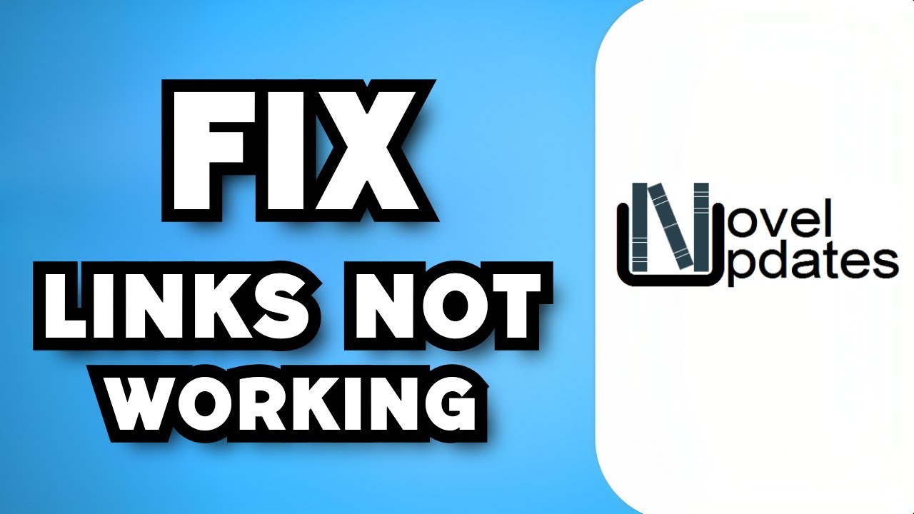 How To Fix Novel Updates Links Not Working (2023 Guide)