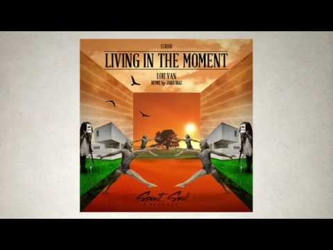 Lou Van - Living In The Moment (Jako Diaz Remix)