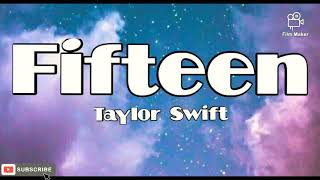 Fifteen - Taylor Swift (Lyrics)