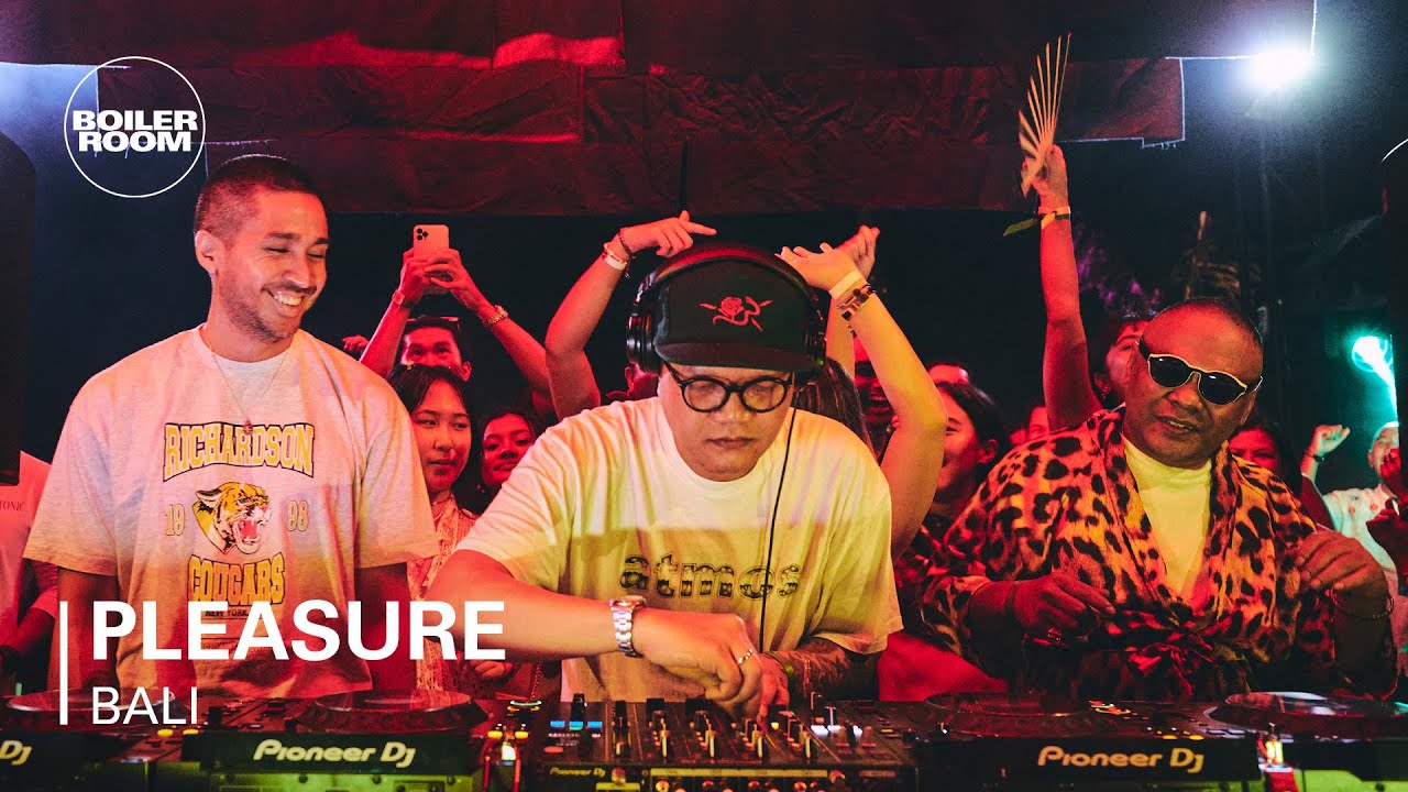 Pleasure - Boiler Room: Bali