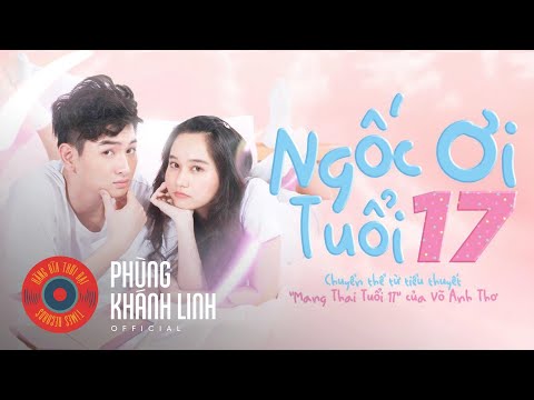 Phùng Khánh Linh - Mai Này Ft. Han (OST Ngốc Ơi Tuổi 17)