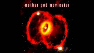 Mother God Moviestar - Rolling Toward Your Mind