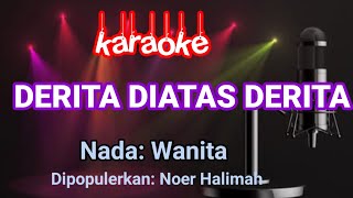 Download lagu Derita Diatas Derita Karaoke-Noer Halimah mp3