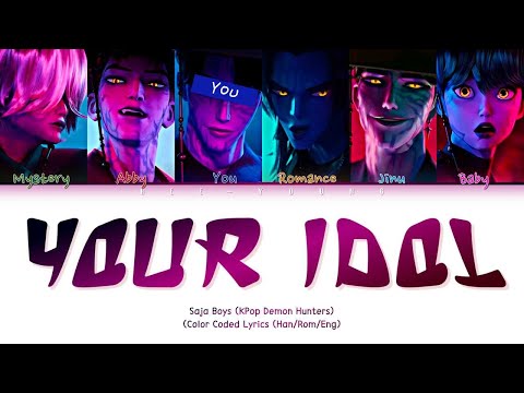 [6 MEMBERS] 'Your Idol' Ft. You - By Saja Boys (KPop Demon Hunters) (Color Coded Lyrics)