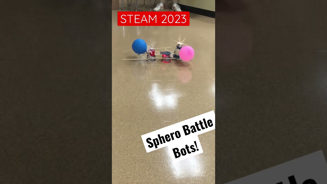 STEAM 2023 Sphero Battle Bots!