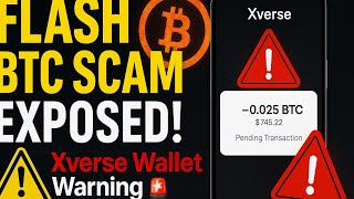 How Flash BTC Scams Work on Xverse Wallet: Full Breakdown & Cybersecurity Warning